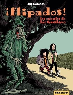 MAX FLIPADOS! LOS CUENTOS DE TIO GUSTAVO | 9788478337378 | Llibreria Aqualata | Comprar libros en catalán y castellano online | Comprar libros Igualada