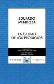 CIUDAD DE LOS PRODIGIOS, LA (AUSTRAL NARRATIVA 582) ED. 2006 | 9788467022605 | MENDOZA, EDUARDO | Llibreria Aqualata | Comprar llibres en català i castellà online | Comprar llibres Igualada