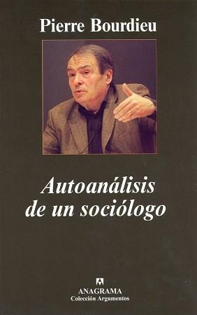 AUTOANALISIS DE UN SOCIOLOGO (ARGUMENTOS 348) | 9788433962430 | BOURDIEU, PIERRE (1930-2002) | Llibreria Aqualata | Comprar llibres en català i castellà online | Comprar llibres Igualada