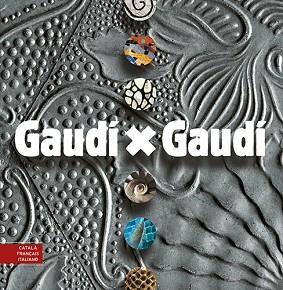 GAUDI X GAUDI (CATALAN-FRANCES-ITALIANO) | 9788484780588 | VIVAS ORTIZ, PERE    ,  [ET. AL.] | Llibreria Aqualata | Comprar llibres en català i castellà online | Comprar llibres Igualada