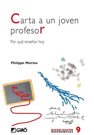 CARTA A UN JOVEN PROFESOR. POR QUE ENSEÑAR HOY (MICRO-MACRO | 9788478274543 | MEIRIEU, PHILIPPE | Llibreria Aqualata | Comprar libros en catalán y castellano online | Comprar libros Igualada