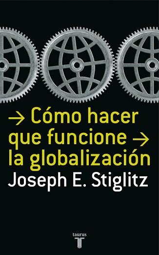 COMO HACER QUE FUNCIONE LA GLOBALIZACION | 9788430606153 | STIGLITZ, JOSEPH E. | Llibreria Aqualata | Comprar libros en catalán y castellano online | Comprar libros Igualada