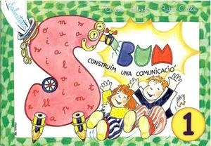 BUM 1, CONSTRUIM UNA COMUNICACIO (ESCRIPTURA) | 9788472109841 | SABATE RODIE, TERESA  CULLA PERARNAU, RITA | Llibreria Aqualata | Comprar llibres en català i castellà online | Comprar llibres Igualada