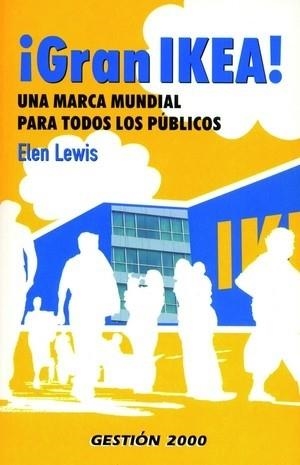 GRAN IKEA : UNA MARCA MUNDIAL PARA TODOS LOS PUBLICOS | 9788496612112 | LEWIS, ELEN | Llibreria Aqualata | Comprar llibres en català i castellà online | Comprar llibres Igualada