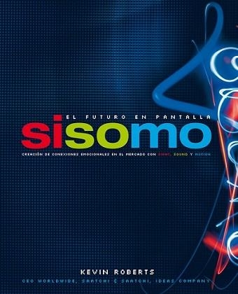 SISOMO. EL FUTURO EN PANTALLA | 9788496627093 | ROBERTS, KEVIN | Llibreria Aqualata | Comprar llibres en català i castellà online | Comprar llibres Igualada