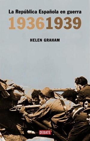 REPUBLICA ESPAÑOLA EN GUERRA, LA (1936-1939) | 9788483066805 | GRAHAM, HELEN | Llibreria Aqualata | Comprar llibres en català i castellà online | Comprar llibres Igualada