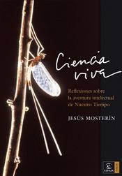 CIENCIA VIVA. REFLEXIONES SOBRE LA AVENTURA INTELECTUAL | 9788467023558 | MOSTERIN, JESUS | Llibreria Aqualata | Comprar libros en catalán y castellano online | Comprar libros Igualada