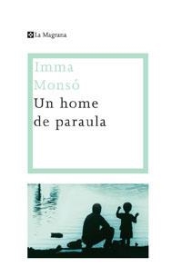 UN HOME DE PARAULA (LES ALES ESTESES 205) | 9788478718085 | MONSO, IMMA | Llibreria Aqualata | Comprar libros en catalán y castellano online | Comprar libros Igualada