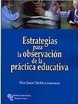 ESTRATEGIAS PARA LA OBSERVACION DE LA PRACTICA EDUCATIVA | 9788480047395 | GAVARI STARKIE, ELISA | Llibreria Aqualata | Comprar libros en catalán y castellano online | Comprar libros Igualada