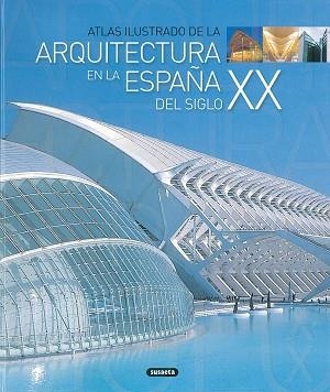 ARQUITECTURA EN LA ESPAÑA DEL SIGLO XX (ATLAS ILUSTRADOS) | 9788430556717 | Llibreria Aqualata | Comprar llibres en català i castellà online | Comprar llibres Igualada