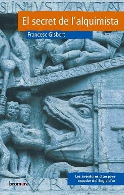SECRET DE L'ALQUIMISTA, EL (ESGUARD 1) | 9788476604663 | GISBERT, FRANCESC (1976- ) | Llibreria Aqualata | Comprar llibres en català i castellà online | Comprar llibres Igualada