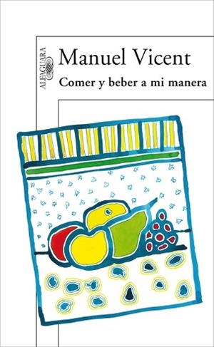 COMER Y BEBER A MI MANERA | 9788420471037 | VICENT, MANUEL | Llibreria Aqualata | Comprar libros en catalán y castellano online | Comprar libros Igualada