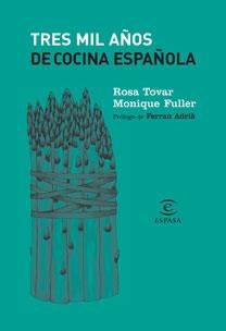 3000 AÑOS DE COCINA ESPAÑOLA | 9788467022988 | TOVAR, ROSA / FULLER, MONIQUE | Llibreria Aqualata | Comprar libros en catalán y castellano online | Comprar libros Igualada