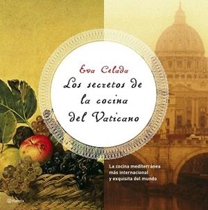 SECRETOS DE LA COCINA DEL VATICANO, LOS | 9788408069799 | CELADA, EVA | Llibreria Aqualata | Comprar libros en catalán y castellano online | Comprar libros Igualada
