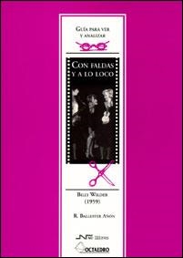 CON FALDAS Y A LO LOCO (GUIA PARA VER Y ANALIZAR) | 9788480634472 | BALLESTER AÑON, R. | Llibreria Aqualata | Comprar libros en catalán y castellano online | Comprar libros Igualada