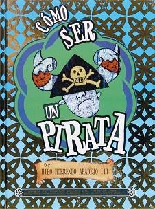 COMO SER UN PIRATA : POR HIPO HORRENDO ABADEJO III | 9788467510874 | COWELL, CRESSIDA | Llibreria Aqualata | Comprar libros en catalán y castellano online | Comprar libros Igualada