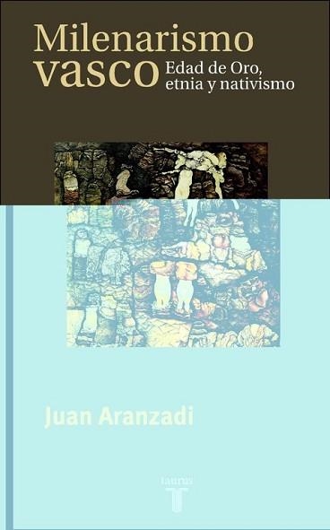 MILENARISMO VASCO. EDAD DE ORO, ETNIA Y NATIVISMO (PENSAMIEN | 9788430603879 | ARANZADI, JUAN | Llibreria Aqualata | Comprar llibres en català i castellà online | Comprar llibres Igualada