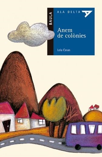ANEM DE COLONIES ( ALA DELTA 23) | 9788447916023 | CASAS, LOLA | Llibreria Aqualata | Comprar libros en catalán y castellano online | Comprar libros Igualada