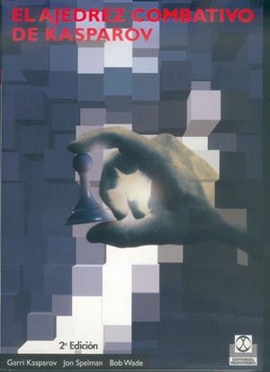 AJEDREZ COMBATIVO DE KASPAROV, EL | 9788480194167 | KASPAROV, GARRI | Llibreria Aqualata | Comprar libros en catalán y castellano online | Comprar libros Igualada