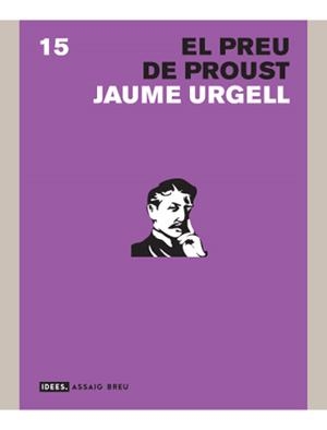 PREU DE PROUST, EL (ASSAIG BREU 15) | 9788496521520 | URGELL, JAUME | Llibreria Aqualata | Comprar llibres en català i castellà online | Comprar llibres Igualada