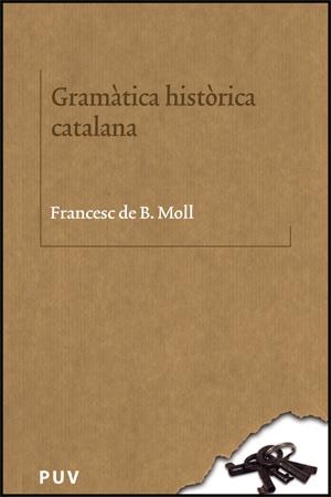 GRAMATICA HISTORICA CATALANA | 9788437064123 | MOLL I CASASNOVAS, FRANCESC DE BORJA (1903-1991) | Llibreria Aqualata | Comprar libros en catalán y castellano online | Comprar libros Igualada