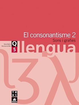 CONSONANTISME 2 SONS I GRAFIES, QUADERN DE LLENGUA 5 | 9788441203020 | Llibreria Aqualata | Comprar libros en catalán y castellano online | Comprar libros Igualada