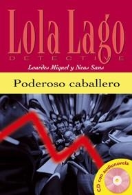 PODEROSO CABALLERO (LOLA LAGO, DETECTIVE) | 9788484431305 | SANS BAULENAS, NEUS | Llibreria Aqualata | Comprar libros en catalán y castellano online | Comprar libros Igualada