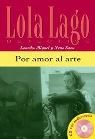 POR AMOR AL ARTE (LOLA LAGO, DETECTIVE) | 9788484431312 | SANS BAULENAS, NEUS | Llibreria Aqualata | Comprar libros en catalán y castellano online | Comprar libros Igualada