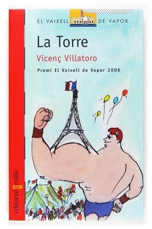 TORRE, LA (VAIXEL VAPOR VERMELL 137) | 9788466114455 | VILLATORO, VICENÇ | Llibreria Aqualata | Comprar libros en catalán y castellano online | Comprar libros Igualada