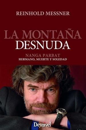 MONTAÑA DESNUDA, LA | 9788498290486 | MESSNER, REINHOLD | Llibreria Aqualata | Comprar libros en catalán y castellano online | Comprar libros Igualada