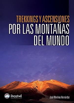 TREKKINGS Y ASCENSIONES POR LAS MONTAÑAS DEL MUNDO | 9788498290554 | MARTINEZ HERNANDEZ, JOSE (1958- ) | Llibreria Aqualata | Comprar libros en catalán y castellano online | Comprar libros Igualada