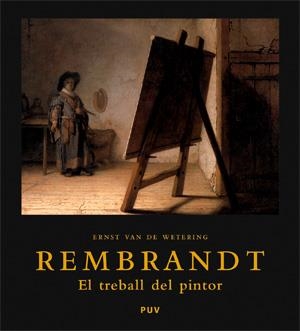 REMBRANDT. EL TREBALL DE PINTOR | 9788437066073 | VAN DE WETERING, ERNST | Llibreria Aqualata | Comprar libros en catalán y castellano online | Comprar libros Igualada