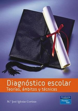 DIAGNOSTICO ESCOLAR: TEORIAS, AMBITOS Y TECNICAS | 9788420550022 | IGLESIAS CORTIZAS, MARIA JOSE | Llibreria Aqualata | Comprar libros en catalán y castellano online | Comprar libros Igualada