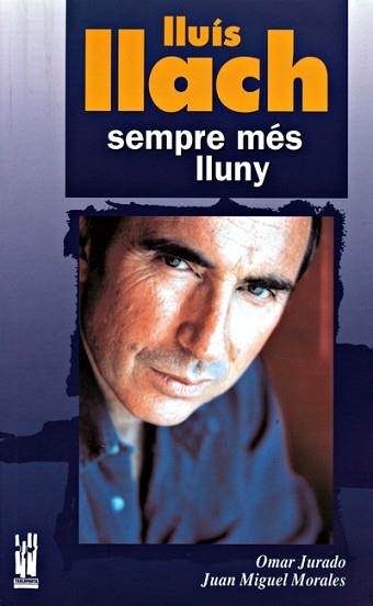 LLUIS LLACH SEMPRE MES LLUNY | 9788481364736 | JURADO, OMAR - MIGUEL MORALES. JUAN | Llibreria Aqualata | Comprar libros en catalán y castellano online | Comprar libros Igualada