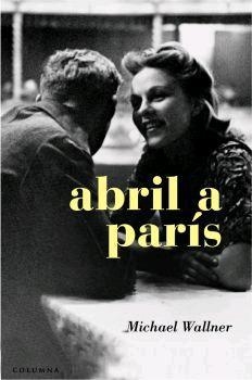 ABRIL A PARIS | 9788466407427 | WALLNER, MICHAEL | Llibreria Aqualata | Comprar llibres en català i castellà online | Comprar llibres Igualada