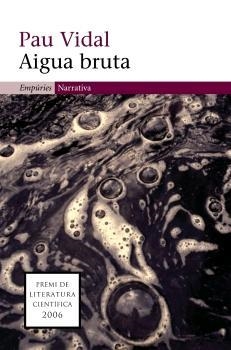 AIGUA BRUTA (EMPURIES NARRATIVA 291) | 9788497872263 | VIDAL, PAU | Llibreria Aqualata | Comprar llibres en català i castellà online | Comprar llibres Igualada
