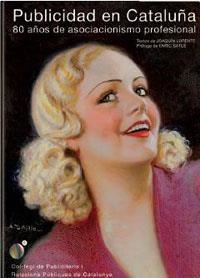 PUBLICIDAD EN CATALUÑA | 9788478718429 | COL-LEGI DE PUBLICITARIS I RELACIONS PUBLIQUES DE | Llibreria Aqualata | Comprar libros en catalán y castellano online | Comprar libros Igualada