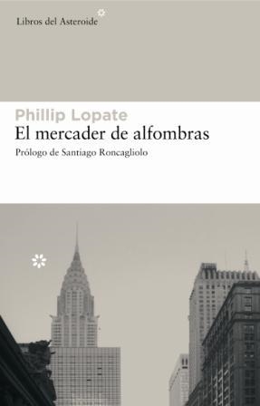 MERCADER DE ALFOMBRAS, EL | 9788493501877 | LOPATE, PHILLIP | Llibreria Aqualata | Comprar libros en catalán y castellano online | Comprar libros Igualada