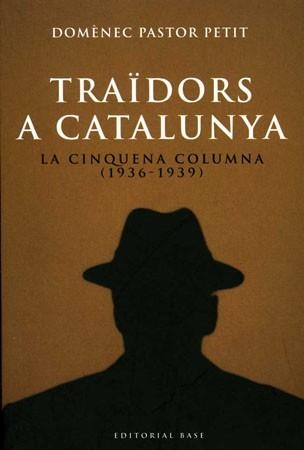 TRAIDORS A CATALUNYA. LA CINQUENA COLUMNA | 9788485031719 | PASTOR PETIT, DOMENEC | Llibreria Aqualata | Comprar libros en catalán y castellano online | Comprar libros Igualada