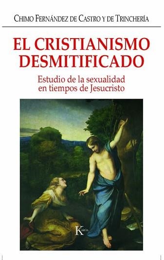 CRISTIANISMO DESMITIFICADO, EL | 9788472456334 | FERNANDEZ DE CASTRO, CHIMO | Llibreria Aqualata | Comprar libros en catalán y castellano online | Comprar libros Igualada