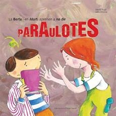 BERTA I EL MARTI APRENEN A NO DIR PARAULOTES, LA | 9788483347522 | AUGE, MIREIA / OLIVERAS, LIDIA | Llibreria Aqualata | Comprar libros en catalán y castellano online | Comprar libros Igualada