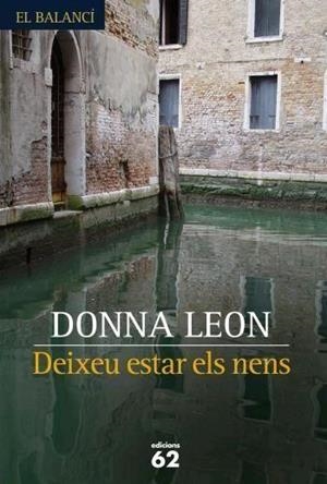 DEIXEU ESTAR ELS NENS (BALANCI 558) | 9788429759624 | LEON, DONNA | Llibreria Aqualata | Comprar llibres en català i castellà online | Comprar llibres Igualada