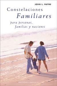 CONSTELACIONES FAMILIARES PARA PERSONAS, FAMILIAS Y NACIONES | 9788497773430 | PAYNE, JOHN L | Llibreria Aqualata | Comprar libros en catalán y castellano online | Comprar libros Igualada