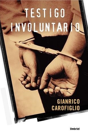 TESTIGO INVOLUNTARIO (GENERO NEGRO) | 9788489367227 | CAROFIGLIO, GIANRICO | Llibreria Aqualata | Comprar libros en catalán y castellano online | Comprar libros Igualada