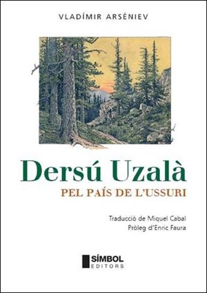 DERSU UZALA. PEL PAIS DE L'USSURI (VIATGES I VIATGERS 6) | 9788495987372 | ARSENIEV, VLADIMIR | Llibreria Aqualata | Comprar llibres en català i castellà online | Comprar llibres Igualada