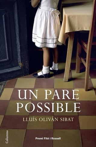 UN PARE POSSIBLE (COLUMNA) | 9788466408035 | OLIVAN SIBAT, LLUIS | Llibreria Aqualata | Comprar libros en catalán y castellano online | Comprar libros Igualada