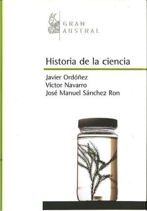 HISTORIA DE LA CIENCIA (GRAN AUSTRAL) | 9788467023343 | ORDOÑEZ, JAVIER / NAVARRO, VICTOR / SANCHEZ RON, J | Llibreria Aqualata | Comprar llibres en català i castellà online | Comprar llibres Igualada