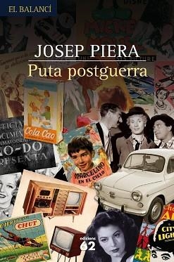 PUTA POSTGUERRA (EL BALANCI 560) | 9788429759679 | PIERA, JOSEP | Llibreria Aqualata | Comprar libros en catalán y castellano online | Comprar libros Igualada