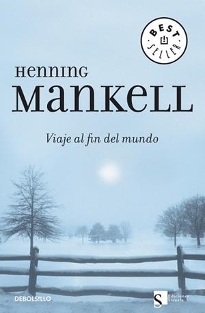 VIAJE AL FIN DEL MUNDO (BEST SELLER) | 9788483462799 | MANKELL, HENNING | Llibreria Aqualata | Comprar llibres en català i castellà online | Comprar llibres Igualada