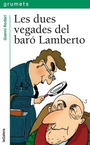 DUES VEGADES DEL BARO LAMBERTO, LES (GRUMETS VERDS 183) | 9788424624378 | RODARI, GIANNI | Llibreria Aqualata | Comprar libros en catalán y castellano online | Comprar libros Igualada